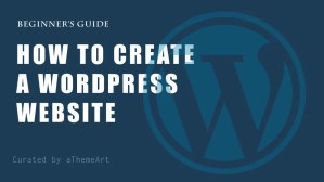 How to create a wordpress website: Step-by-Step Guide for Beginners