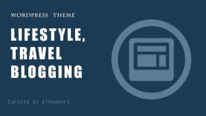15+ Richest WordPress blog themes free to use Your Next lifestyle, Travel blogging